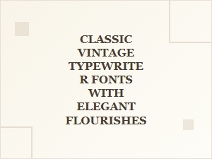 Elegant Flourishes in Classic Typewriter Fonts