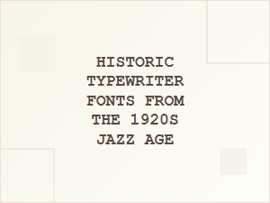 Roaring Twenties Jazz Age Typewriter Fonts