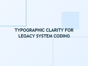Typographic Clarity for Legacy Code